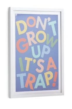 Habitat Kids Don't Grow Up It's A Trap! Framed Print 9 Habitat Kids Don't Grow Up It's A Trap! Framed Print -Bedding Promotion Store 9622506 R Z002A